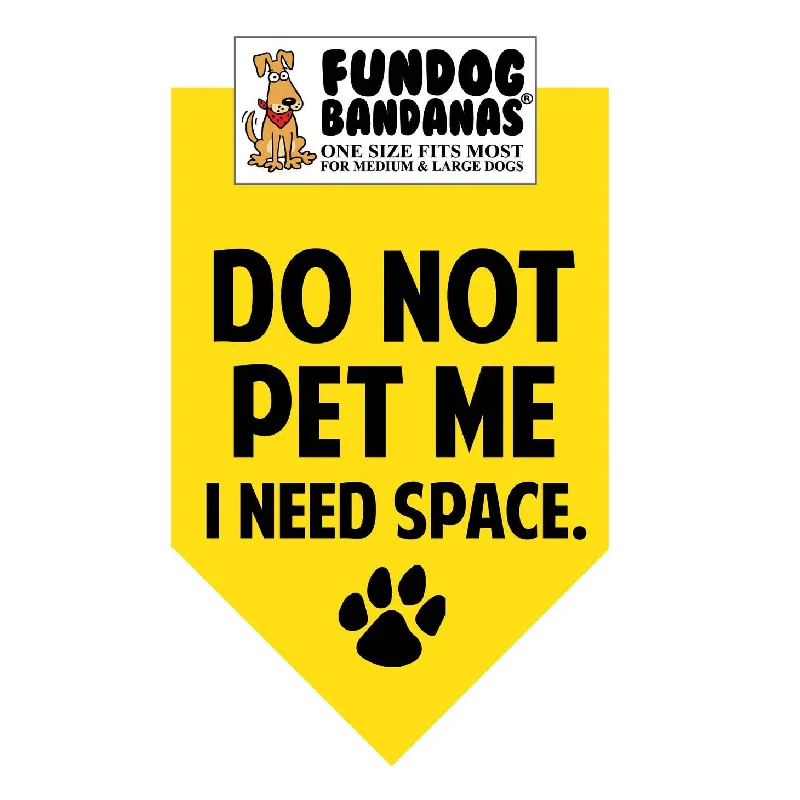 Do Not Pet Me I Need Space. Bandana - Yellow Only - Made in USA